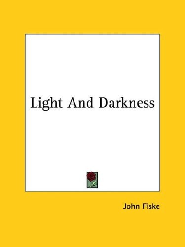 LIGHT AND DARKNESS.