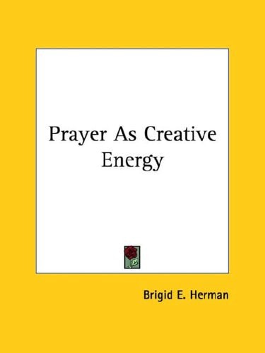 Prayer As Creative Energy