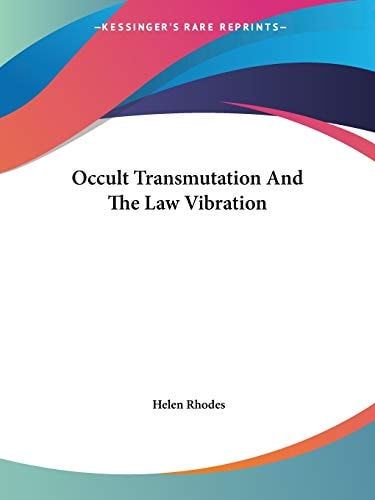 Occult Transmutation and the Law Vibrati