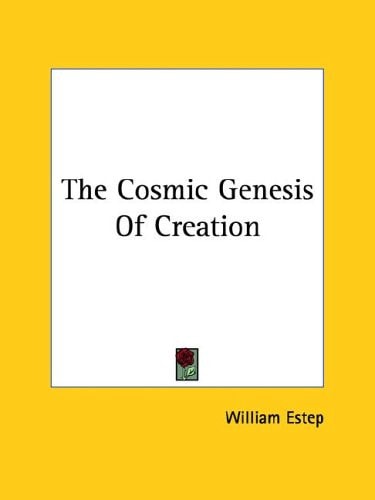 The Cosmic Genesis of Creation
