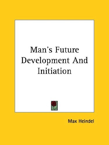 Man's Future Development and Initiation