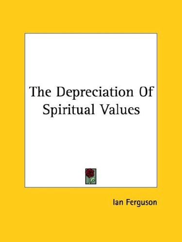 The Depreciation of Spiritual Values