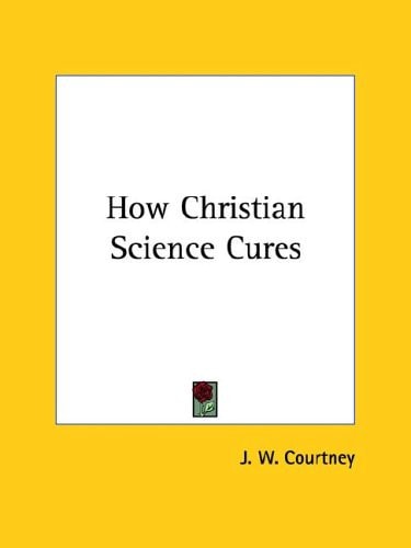 How Christian Science Cures