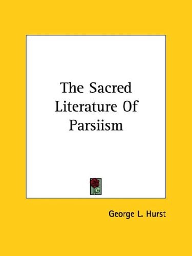 The Sacred Literature of Parsiism