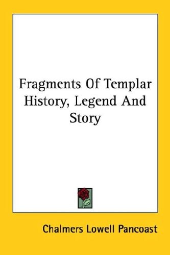 Fragments of Templar History, Legend and