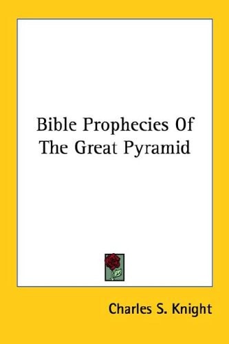 Bible Prophecies of the Great Pyramid