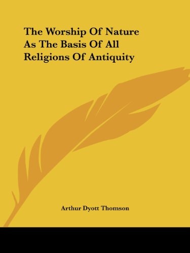 The Worship of Nature As the Basis of Al