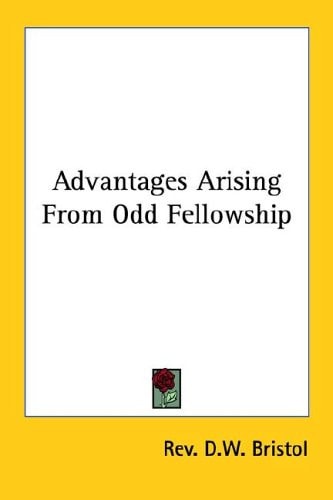 Advantages Arising from Odd Fellowship