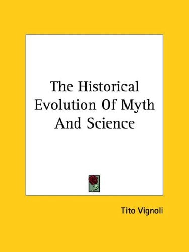 The Historical Evolution of Myth and Sci