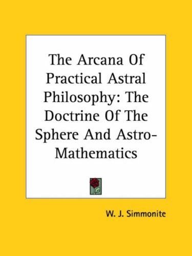The Arcana of Practical Astral Philosoph