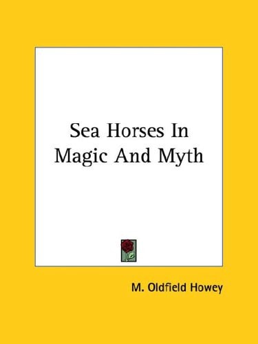 Sea Horses in Magic and Myth