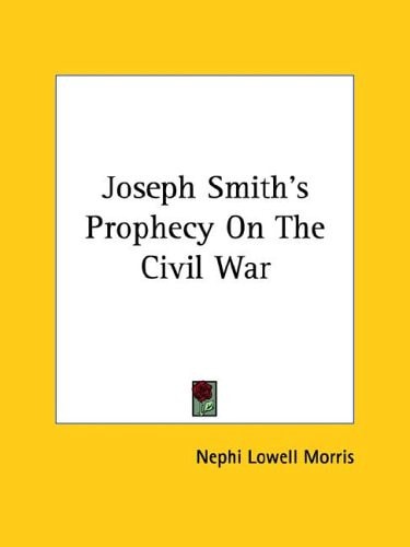 Joseph Smith's Prophecy on the Civil War