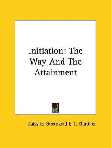 Initiation The Way and the Attainment