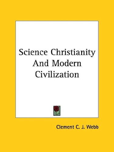 Science Christianity and Modern Civiliza