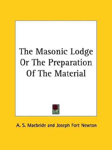 The Masonic Lodge Or the Preparation of the Material