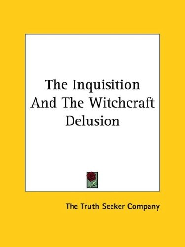 The Inquisition and the Witchcraft Delus