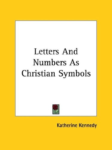 Letters and Numbers As Christian Symbols