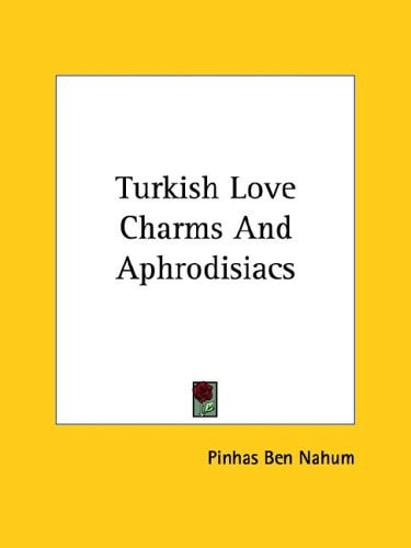 Turkish Love Charms and Aphrodisiacs