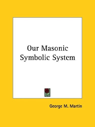 Our Masonic Symbolic System