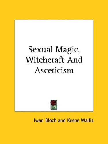 Sexual Magic, Witchcraft and Asceticism