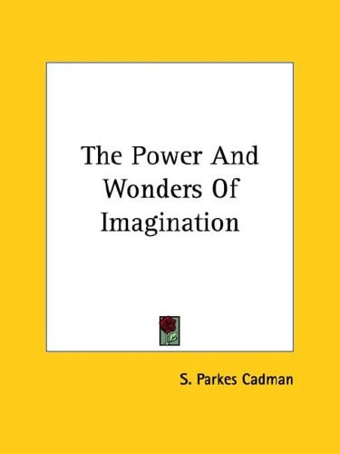 The Power and Wonders of Imagination