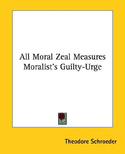 All Moral Zeal Measures Moralist's Guilty-Urge
