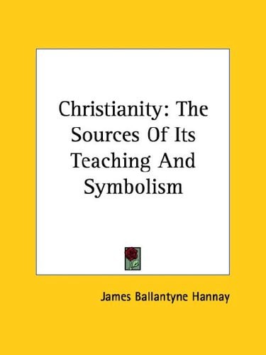 Christianity The Sources of Its Teachin