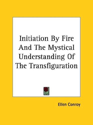 Initiation by Fire and the Mystical Unde