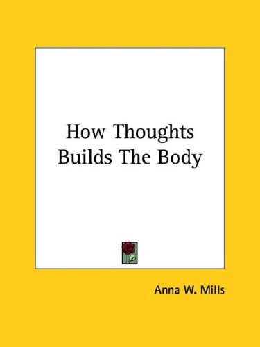 How Thoughts Builds the Body