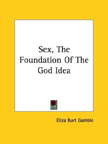 Sex, the Foundation of the God Idea