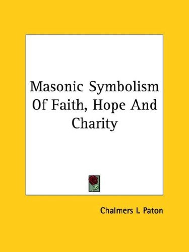 Masonic Symbolism of Faith, Hope and Charity