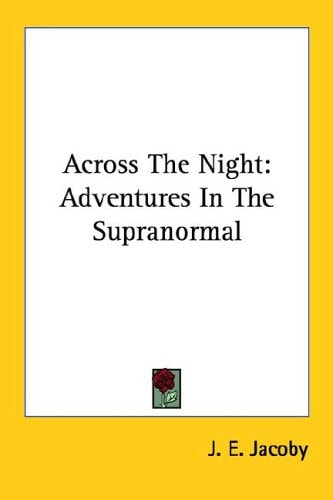 Across the Night Adventures in the Supranormal