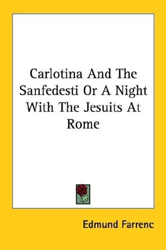 Carlotina And The Sanfedesti Or A Night With The Jesuits At Rome