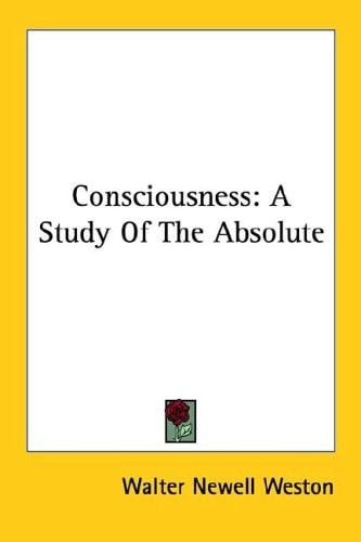 Consciousness: A Study Of The Absolute