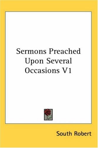 Sermons Preached Upon Several Occasions V1