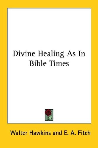 Divine Healing As In Bible Times