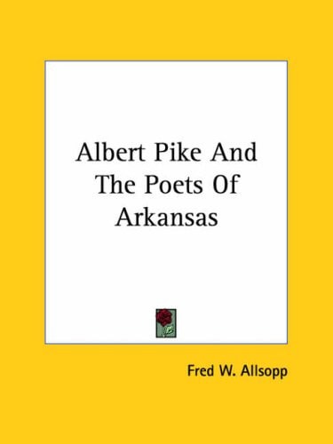 Albert Pike And The Poets Of Arkansas