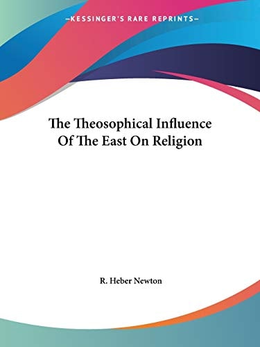 The Theosophical Influence Of The East On Religion