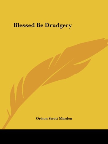 Blessed Be Drudgery