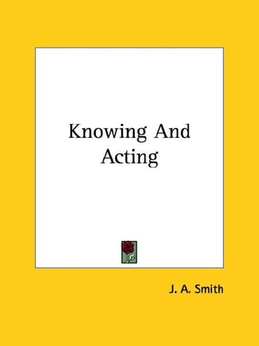 Knowing And Acting