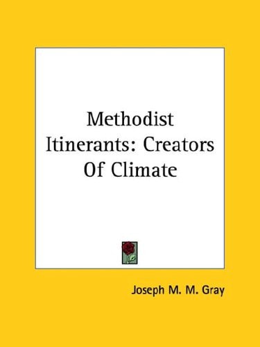 Methodist Itinerants: Creators Of Climate