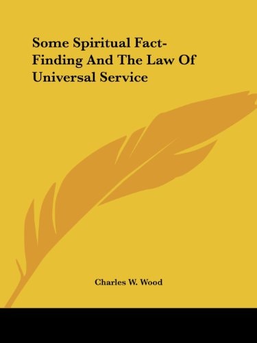 Some Spiritual Fact-Finding And The Law Of Universal Service