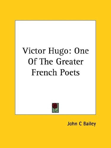 Victor Hugo: One Of The Greater French Poets