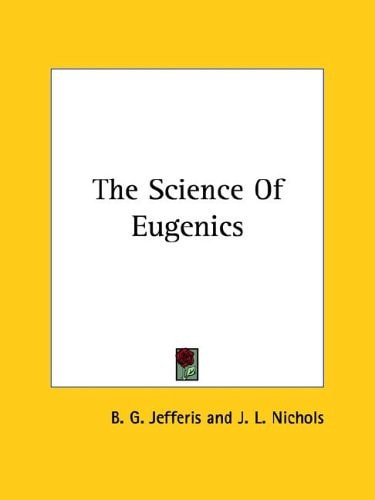 The Science Of Eugenics