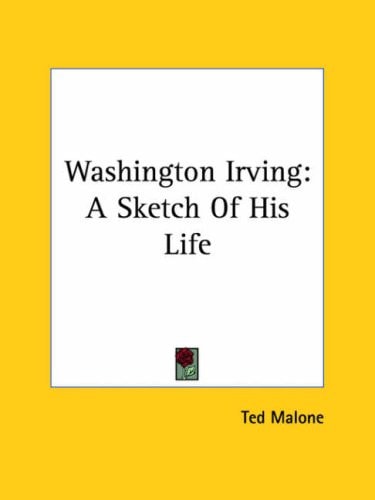 Washington Irving: A Sketch Of His Life