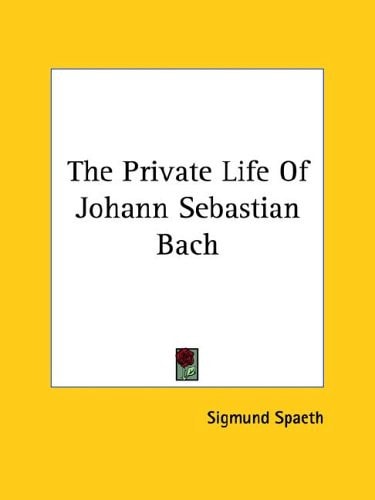 The Private Life Of Johann Sebastian Bach