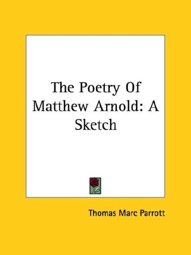 The Poetry Of Matthew Arnold: A Sketch