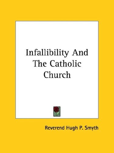 Infallibility And The Catholic Church
