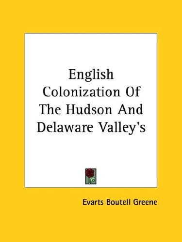 English Colonization Of The Hudson And Delaware Valley's