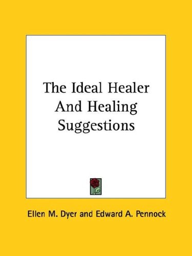 The Ideal Healer And Healing Suggestions